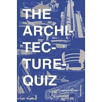 The Architecture Quiz： 1000 Architectural Trivia Questions and Illustrations. For all ages