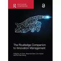 The Routledge Companion to Innovation Management