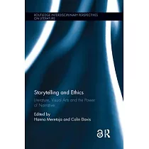 Storytelling and Ethics： Literature， Visual Arts and the Power of Narrative