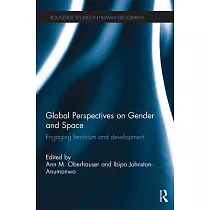 Global Perspectives on Gender and Space： Engaging Feminism and Development