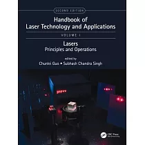 Handbook of Laser Technology and Applications： Lasers： Principles and Operations (Volume One)