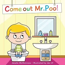 Come Out Mr Poo!： Potty Training for Kids