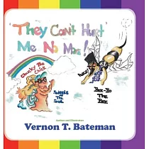 They Can’’t Hurt Me No More!