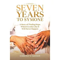 Seven Years to Symone： Finding Faith to Overcome Infertility and Have a Baby After 40