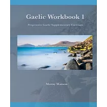 Gaelic Workbook 1： Progressive Gaelic Level 1 Workbook