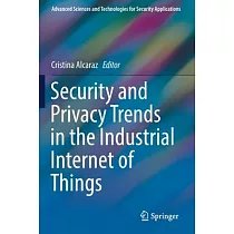 Security and Privacy Trends in the Industrial Internet of Things