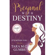 Pregnant With Destiny Part 1： It’’s Within You