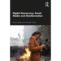 Digital Democracy， Social Media and Disinformation