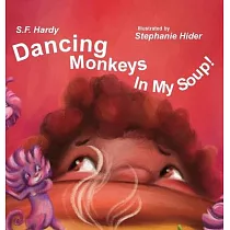 Dancing Monkeys in My Soup