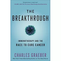 The Breakthrough： Immunotherapy and the Race to Cure Cancer
