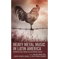 Heavy Metal Music in Latin America： Perspectives from the Distorted South