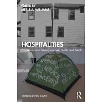 Hospitalities： Transitions and Transgressions， North and South
