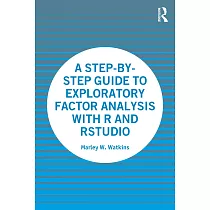 A Step─By─Step Guide to Exploratory Factor Analysis with R and Rstudio