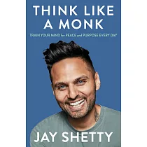 Think Like a Monk： Train Your Mind for Peace and Purpose Every Da