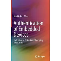 Authentication of Embedded Devices： Technologies， Protocols and Emerging Applications