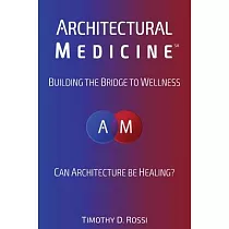Architectural Medicine： Building the Bridge to Wellness