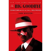 The Big Goodbye： Chinatown and the Last Years of Hollywood