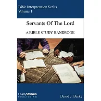 Servants of the Lord： A Bible Study Handbook