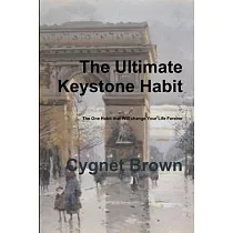 The Ultimate Keystone Habit──The One Habit That Will Change Your Life Forever