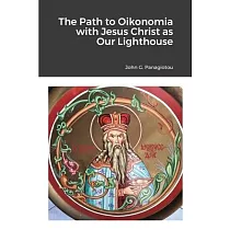 The Path to Oikonomia with Jesus Christ as Our Lighthouse