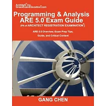 Programming & Analysis (PA) ARE 5.0 Exam Guide (Architect Registration Examination)： ARE 5.0 Overview， Exam Prep Tips， Guide， and Critical Content