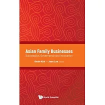 Asian Family Businesses： Succession， Governance and Innovation