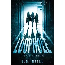 Loophole： The Orphan Killers：： The Orphan Killers