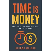 Time Is Money ─ Financial Independence， Retire Early