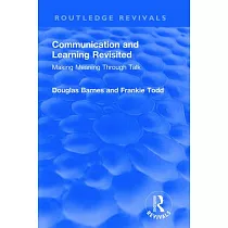 Communication and Learning Revisited： Making Meaning Through Talk