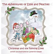 The Adventures of Elsie and Peaches： Christmas and the Fainting Elves