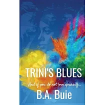 Trini’’s Blues： And if you do not love yourself...