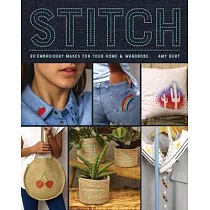 Stitch： Insta─Worthy Embroidery for Your Home and Wardrobe