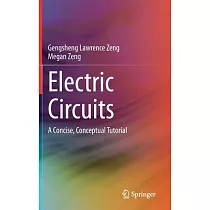 Electric Circuits： A Concise， Conceptual Tutorial
