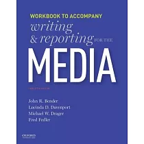 Writing and Reporting for the Media： Workbook