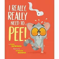 I Really， Really Need to Pee!