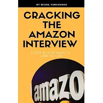 Cracking the Amazon Interview： A Step by Step Guide to Land the Job