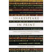 Shakespeare in Print： A History and Chronology of Shakespeare Publishing