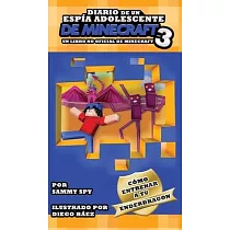 Diario De Un Espía Adolescente De Minecraft Libro 3： "Cómo Entrena A Tu Enderdragon"