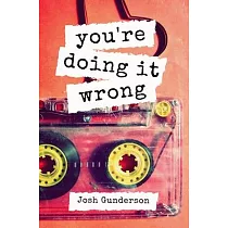 You’’re Doing It Wrong： A Mixtape Memoir
