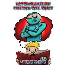 Nottinghamshire Children Tell Tales： Volume Twelve