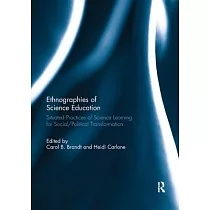 Ethnographies of Science Education： Situated Practices of Science Learning for Social/Political Transformation
