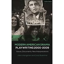 Modern American Drama： Playwriting 2000─2009： Voices， Documents， New Interpretations