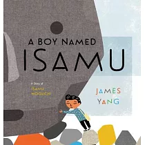 A Boy Named Isamu： A Story of Isamu Noguchi