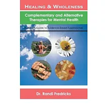 Healing and Wholeness： Complementary and Alternative Therapies for Mental Health