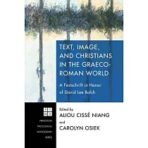 Text， Image， and Christians in the Graeco─Roman World