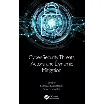 Cyber─Security Threats， Actors， and Dynamic Mitigation