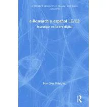 E─Research Y Español Le/L2： Investigar En La Era Digital