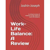 Work─Life Balance： A Review： A critical review of research in the realm of work─life balance