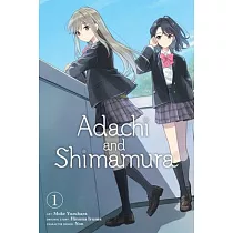 Adachi and Shimamura， Vol. 1 (Manga)