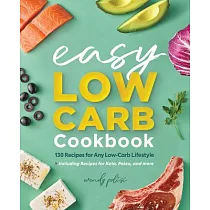 The Easy Low─Carb Cookbook： 130 Recipes for Any Low─Carb Lifestyle